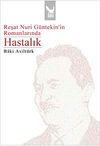 Reşat Nuri G&uuml;ntekin'in Romanlarında Hastalık