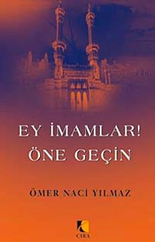 Ey İmamlar Öne Geçin
