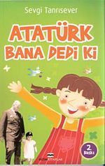 Atatürk Bana Dedi ki