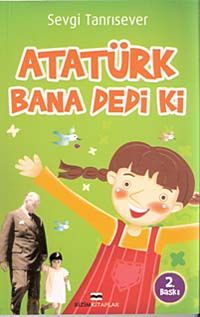 Atatürk Bana Dedi ki
