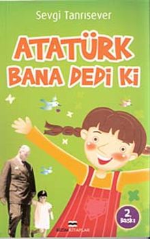 Atatürk Bana Dedi ki