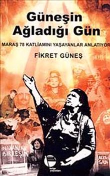 Güneşin Ağladığı Gün & Maraş 78 Katliamını Yaşayanlar Anlatıyor