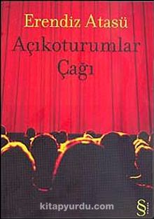 Açıkoturumlar Çağı - Erendiz Atasü