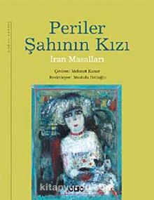 Periler Şahının Kızı / İrandan Masallar - Prof. Dr. Mehmet Kanar