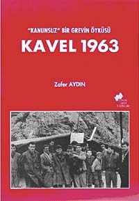 Kavel 1963 & Kanunsuz Bir Grevin Öyküsü
