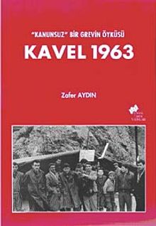 Kavel 1963 & Kanunsuz Bir Grevin Öyküsü