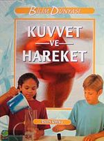 Kuvvet ve Hareket / Bilim Dünyası