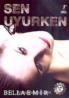Sen Uyurken - Bella Emir