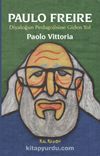 Paulo Freire & Diyaloğun Pedagojisine Giden Yol
