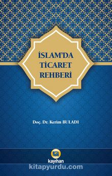 İslam'da  Ticaret Rehberi - Kerim Buladı