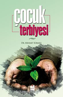 Çocuk Terbiyesi - Dr. Mehmet Sürmeli