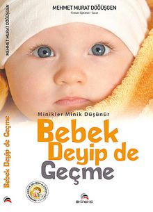 Bebek Deyip de Geçme / Minikler Minik Düşünür - Mehmet Murat Döğüşgen