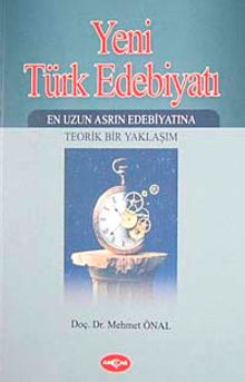 Yeni Türk Edebiyatı & En Uzun Asrın Edebiyatına Teorik Bir Yaklaşım -2. Kitap