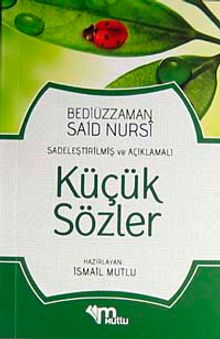 Küçük Sözler (Günümüz Türkçesiyle ve Açıklamalı)