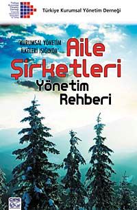 Kurumsal Yönetim İlkeleri Işığında Aile Şirketleri Yönetim Rehberi
