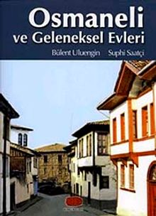 Osmaneli ve Geleneksel Evleri