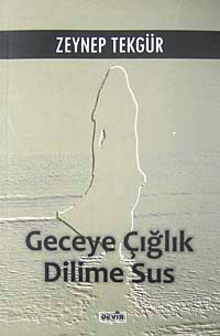 Geceye Çığlık Dilime Sus