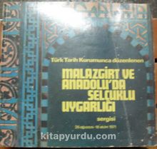 Türk Tarih Kurumunca Düzenlenen Malazgirt ve Anadolu’da Selçuklu Uygarlığı Sergisi / 26 Ağustos-8 Ekim 1971 (1-G-58)