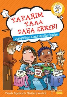 Yaparım Yaaa Daha Erken & Üşengeçlikten Kurtulmaya Dair İpuçları