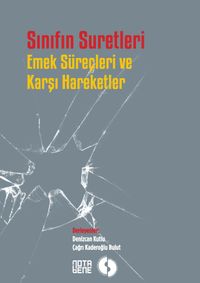 Sınıfın Suretleri & Emek Süreçleri ve Karşı Hareketler