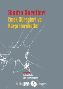 Sınıfın Suretleri & Emek Süreçleri ve Karşı Hareketler - Bilinmeyen Yazar