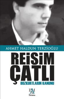 Reisim Çatlı & Bozkurtların Kanunu