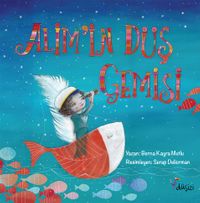 Alim’in Düş Gemisi