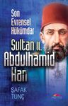 Son Evrensel Hükümdar Sultan II. Abdulhamid Han 