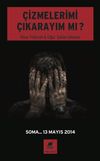 &Ccedil;izmelerimi &Ccedil;ıkarayım mı? & Soma... 13 Mayıs 2014