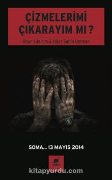 Çizmelerimi Çıkarayım mı? & Soma... 13 Mayıs 2014 - Onur Yıldırım