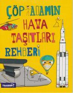Çöp Adamın Hava Taşıtları Rehberi