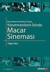 Y&ouml;netmenlerin İzinde Macar Sineması