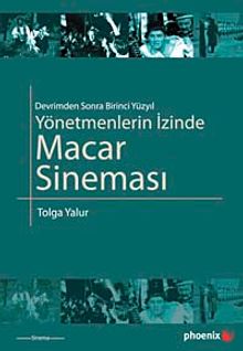 Yönetmenlerin İzinde Macar Sineması