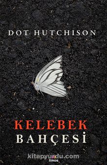 Kelebek Bahçesi - Dot Hutchison