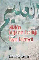 Allah'ın Bilgisinin Ezelîliği Ve İnsan Hürriyeti