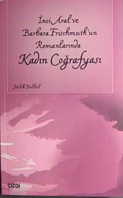 İnci Aral ve Barbara Frischmuth'un Romanlarında Kadın Coğrafyası