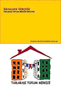 Hayalden Gerçeğe & Tarlabaşı Toplum Merkezi Deneyimi