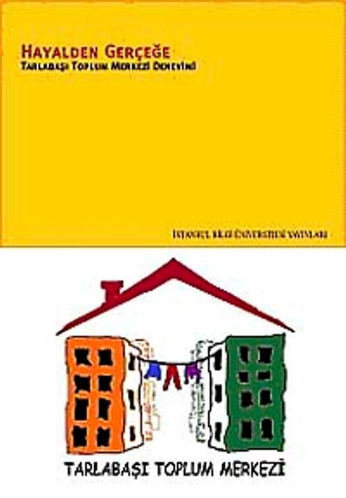 Hayalden Gerçeğe & Tarlabaşı Toplum Merkezi Deneyimi