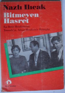 Bitmeyen Hasret / Eşi Berin Menderes’ten Yassıada'ya, Adnan Menderes’e Mektuplar (1-B-79)