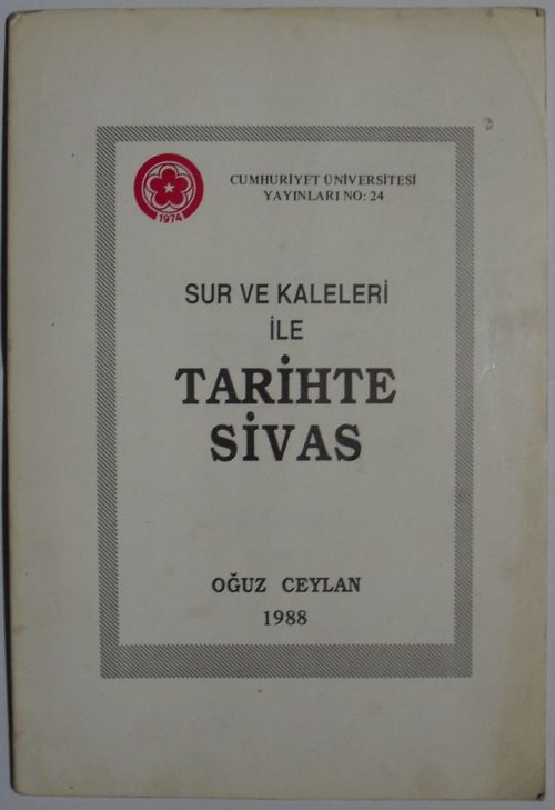 Sur ve Kaleleri İle Tarihte Sivas (1-C-94)