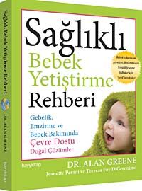 Sağlıklı Bebek Yetiştirme Rehberi & Gebelik, Emzirme ve Bebek Bakımında Çevre Dostu Doğal Çözümler