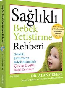Sağlıklı Bebek Yetiştirme Rehberi & Gebelik, Emzirme ve Bebek Bakımında Çevre Dostu Doğal Çözümler