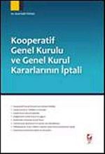Kooperatif Genel Kurulu ve Genel Kurul Kararlarının İptali