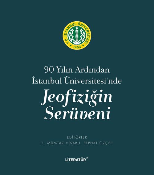 90 Yılın Ardından İstanbul Üniversitesi'nde Jeofiziğin Serüveni
