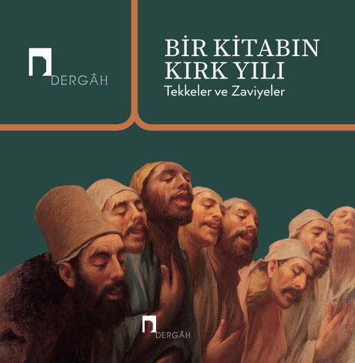 Bir Kitabın Kırk Yılı & Tekkeler ve Zaviyeler