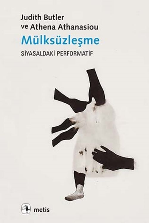 Mülksüzleşme & Siyasaldaki Performatif