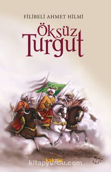 Öksüz Turgut - Şehbenderzade Filibeli Ahmed Hilmi