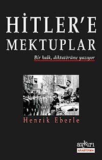 Hitler'e Mektuplar & Bir Halk, Diktatörüne Yazıyor