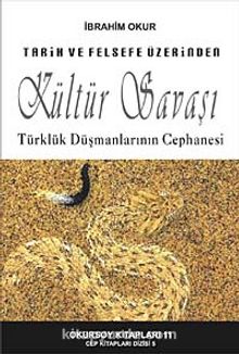 Tarih ve Felsefe Üzerinden Kültür Savaşı & Türklük Düşmanlarının Cephanesi