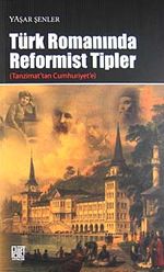 Türk Romanında Reformist Tipler (Tanzimat'tan Cumhuriyet'e)